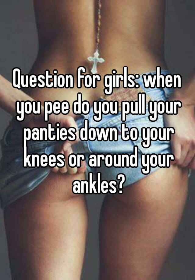 Panties Around Knees